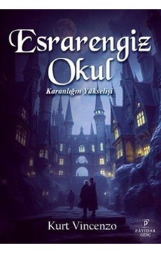 Esrarengiz Okul: Karanlığın Yükselişi / Kurt Vincenzo Esrarengiz Okul: Karanlığın Yükselişi / Kurt Vincenzo