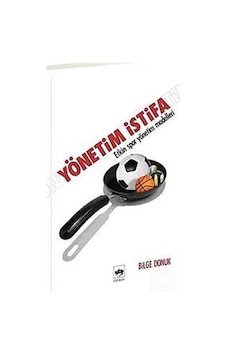 Yönetim İstifa-Etkin Spor Yönetim Teknikleri - Bilge Donuk - Ötüken Neşriyat