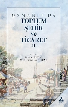 Osmanlı'da Toplum,şehir Ve Ticaret Iı Osmanlı'da Toplum,şehir Ve Ticaret Iı