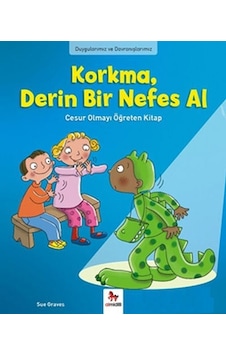 Korkma Derin Bir Nefes Al-Duygularımız ve Davranışlarımız - Sue Graves Graves - Almidilli Korkma Derin Bir Nefes Al-Duygularımız ve Davranışlarımız - Sue Graves Graves - Almidilli