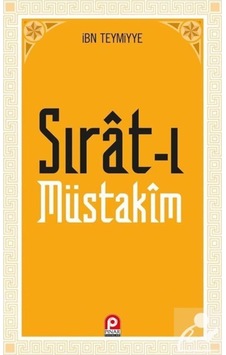 Sırat-ı Müstakim - İbni Teymiyye - Pınar Yayıncılık Sırat-ı Müstakim - İbni Teymiyye - Pınar Yayıncılık