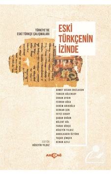 Eski Türkçenin İzinde - Hüseyin Yıldız - Akçağ Yayınları Eski Türkçenin İzinde - Hüseyin Yıldız - Akçağ Yayınları