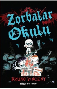 Zorbalar Okulu - Bruno Vincent - Epsilon Yayınevi