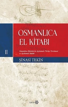 Osmanlıca El Kitabı 2  - Osmanlıca Metinlerin Çevriyazısı ve Tıpkıbasımlar  - Şinasi Tekin  - Yeditepe Yayınevi