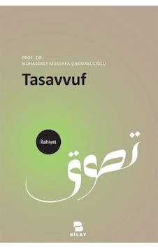 Tasavvuf - Muhammet Mustafa Çakmaklıoğlu - Bilay Tasavvuf - Muhammet Mustafa Çakmaklıoğlu - Bilay