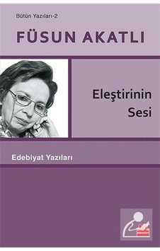 Eleştirinin Sesi / Füsun Akatlı