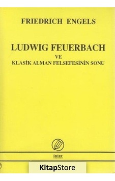 Ludwig Feuerbach ve Klasik Alman Felsefesinin Sonu - Friedrich Engels - İnter