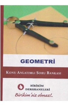 Geometri Konu Anlatımlı Soru Bankası Ygs - Lys- Birikim Dershaneleri Geometri Konu Anlatımlı Soru Bankası Ygs - Lys- Birikim Dershaneleri