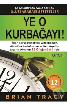 Ye O Kurbağayı! - Brian Tracy Ye O Kurbağayı! - Brian Tracy