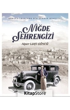 Niğde Şehrengizi - Kökleri Derinde Bir Şehrin Hikayesi - Alper Lütfi Göncü - İdealkent Yayınları Niğde Şehrengizi - Kökleri Derinde Bir Şehrin Hikayesi - Alper Lütfi Göncü - İdealkent Yayınları