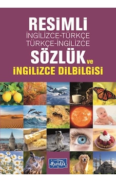 Resimli İngilizce-türkçe / Türkçe-ingilizce Sözlük Ve İngilizce Dilbilgisi Resimli İngilizce-türkçe / Türkçe-ingilizce Sözlük Ve İngilizce Dilbilgisi