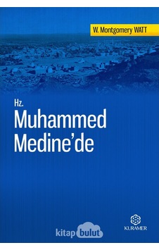 Hz. Muhammed Medine'de - W. Montgomery Watt - Kuramer
