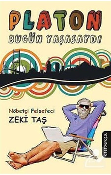 Platon Bugün Yaşasaydı - Zeki Taş - Omega Platon Bugün Yaşasaydı - Zeki Taş - Omega