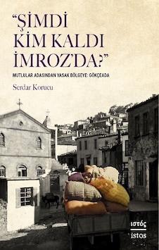 “Şimdi Kim Kaldi İmroz’da?” “Şimdi Kim Kaldi İmroz’da?”