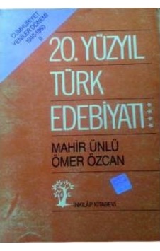 20 .Yüzyıl Türk Edebiyatı Cilt.4 Mahir Ünlü-Ömer Özcan1940-1960 20 .Yüzyıl Türk Edebiyatı Cilt.4 Mahir Ünlü-Ömer Özcan1940-1960