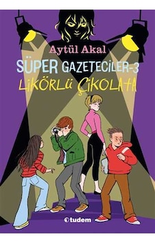 Tudem Yayınları Süper Gazeteciler 3 Likörlü Çikolata Aytül Akal Tudem Yayınları Süper Gazeteciler 3 Likörlü Çikolata Aytül Akal