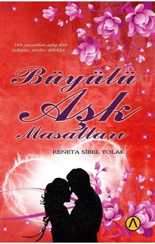 Büyülü Aşk Masalları - Reneta Sibel Yolak - Ares Kitap Büyülü Aşk Masalları - Reneta Sibel Yolak - Ares Kitap
