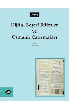 Dijital Beşeri Bilimler ve Osmanlı Çalışmaları - Çalıştay- VakıfBank Kültür Yayınları Dijital Beşeri Bilimler ve Osmanlı Çalışmaları - Çalıştay- VakıfBank Kültür Yayınları