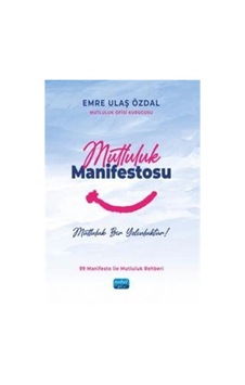 Mutluluk Manifestosu / Emre Ulaş Özdal Mutluluk Manifestosu / Emre Ulaş Özdal