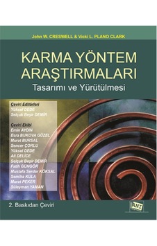 Karma Yöntem Araştırmaları Tasarımı ve Yürütülmesi - John W. Creswell -  Vicki L. Plano Clark - Anı Yayıncılık