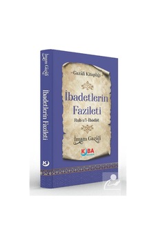 İbadetlerin Fazileti Rub'u'l-ibadat / İmam Gazali İbadetlerin Fazileti Rub'u'l-ibadat / İmam Gazali