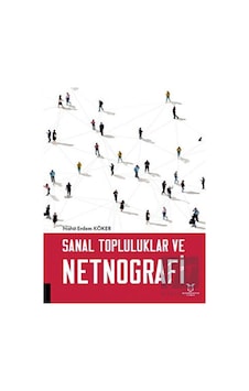 Sanal Topluluklar ve Netnografi - Nahit Erdem Köker - Akademisyen Kitabevi