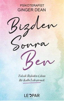 Bizden Sonra Ben & Toksik İlişkiden Çıkan Bir Kalbi İyileştirm... Bizden Sonra Ben & Toksik İlişkiden Çıkan Bir Kalbi İyileştirm...
