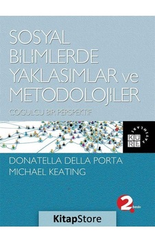 Sosyal Bilimlerde Yaklaşımlar ve Metodolojiler - Donatella Della Porta - Küre Yayınları Sosyal Bilimlerde Yaklaşımlar ve Metodolojiler - Donatella Della Porta - Küre Yayınları