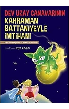 Dev Uzay Canavarının Kahraman Battaniyeyle İmtihanı - Asya Çağlar İlk Baskı 2016