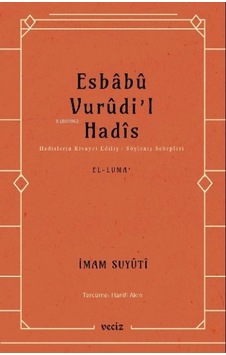 Esbabu Vurudil Hadis-Hadislerin Rivayet Ediliş Sebepleri