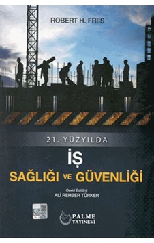 21.Yüzyılda İş Sağlığı Ve Güvenliği Palme Yayınevi 21.Yüzyılda İş Sağlığı Ve Güvenliği Palme Yayınevi