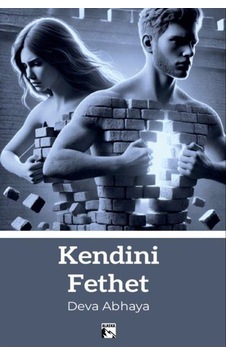 Kendini Fethet / Deva Abhaya Kendini Fethet / Deva Abhaya