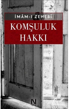 Komşuluk Hakkı / İmam Zehebi 9786059901048