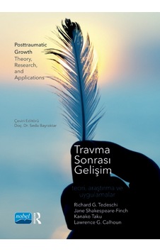 Travma Sonrası Gelişim - Teori Araştırma ve Uygulamalar - Jane Shakespeare - Finch - Nobel Akademik Yayıncılık Travma Sonrası Gelişim - Teori Araştırma ve Uygulamalar - Jane Shakespeare - Finch - Nobel Akademik Yayıncılık