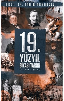 19.Yüzyıl Siyasi Tarihi 1789-1914 - Fahir Armaoğlu - Kronik Kitap 19.Yüzyıl Siyasi Tarihi 1789-1914 - Fahir Armaoğlu - Kronik Kitap
