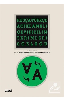 Rusça-türkçe Açıklamalı Çeviribilim Terimleri Sözlüğü / Nuray ...