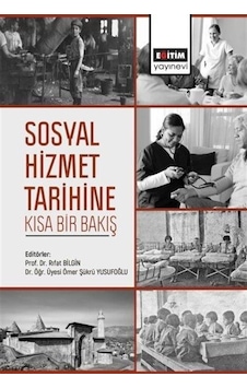 Sosyal Hizmet Tarihine Kısa Bir Bakış - Eğitim Yayınevi Sosyal Hizmet Tarihine Kısa Bir Bakış - Eğitim Yayınevi