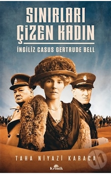 Sınırları Çizen Kadın - Ingiliz Casus Gertrude Bell