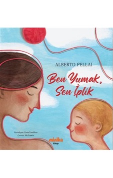Ben Yumak, Sen İplik / Alberto Pellai Ben Yumak, Sen İplik / Alberto Pellai