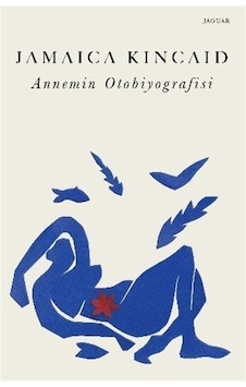 Annemin Otobiyografisi - Jamaica Kincaid - Jaguar Kitap Annemin Otobiyografisi - Jamaica Kincaid - Jaguar Kitap