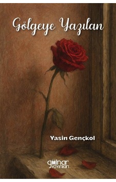 Gölgeye Yazılan / Yasin Gençkol Gölgeye Yazılan / Yasin Gençkol