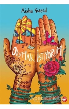 Okumak İstiyorum - Aisha Saeed - Beyaz Balina Yayınları Okumak İstiyorum - Aisha Saeed - Beyaz Balina Yayınları