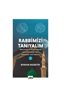 Rabbimizi Tanıyalım 2 & Kur'an'ımız Ve Resûl-i Ekrem Asm Ef... Rabbimizi Tanıyalım 2 & Kur'an'ımız Ve Resûl-i Ekrem Asm Ef...