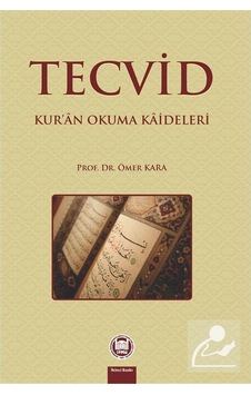Tecvid - Kur'an Okuma Kaideleri - Ömer Kara - M. Ü. İlahiyat Fakültesi Vakfı Yayı Tecvid - Kur'an Okuma Kaideleri - Ömer Kara - M. Ü. İlahiyat Fakültesi Vakfı Yayı