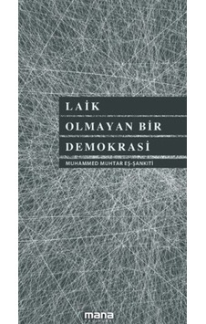 Laik Olmayan Bir Demokrasi - Muhammed Muhtar Eş-Şankiti - Mana Yayınları Laik Olmayan Bir Demokrasi - Muhammed Muhtar Eş-Şankiti - Mana Yayınları