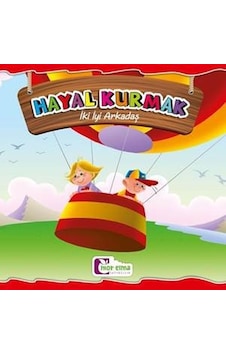 Hayal Kurmak-İki İyi Arkadaş- Mor Elma Yayıncılık Hayal Kurmak-İki İyi Arkadaş- Mor Elma Yayıncılık
