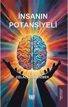 İnsanın Potansiyeli / Celaleddin Özbek İnsanın Potansiyeli / Celaleddin Özbek