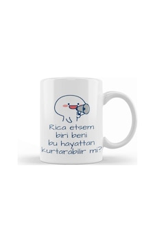 Rica Etsem Biri Bu Hayattan Beni Kurtarabilir Mi Kupa Bardak Porselen Karışık