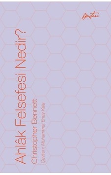 Ahlak Felsefesi Nedir? - Christopher Bennett - Episteme Yayınları Ahlak Felsefesi Nedir? - Christopher Bennett - Episteme Yayınları