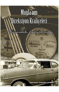 Muğla'nın Direksiyon Kraliçeleri - Dümendeki Kadınlarımız- Platanus Publishing Muğla'nın Direksiyon Kraliçeleri - Dümendeki Kadınlarımız- Platanus Publishing